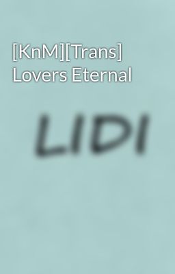 [KnM][Trans] Lovers Eternal