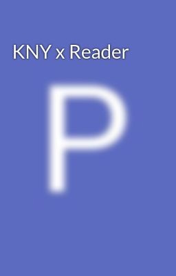 KNY x Reader