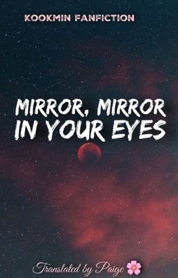 KOOKMIN - Mirror, Mirror in your eyes - |TRANS|