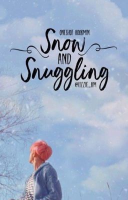 |KookMin-ONESHOT| Snow and Snuggling