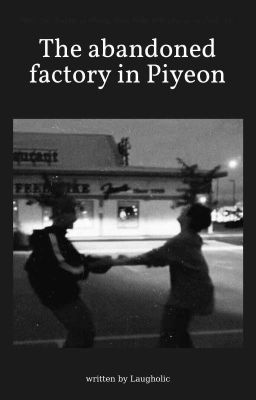 「KookV」 Nhà máy bỏ hoang ở Piyeon 