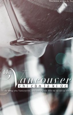 [Kris] Khi Vancouver chỉ còn là kí ức