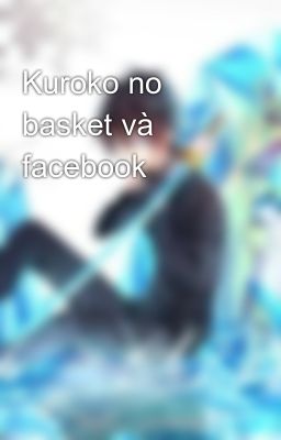 Kuroko no basket và facebook