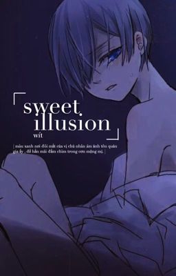 [kuroshitsuji] sweet illusion | oneshot