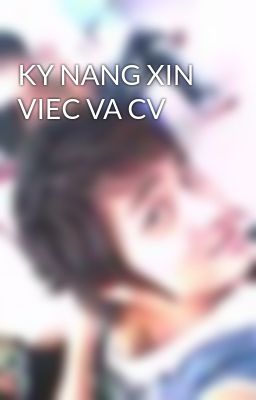 KY NANG XIN VIEC VA CV