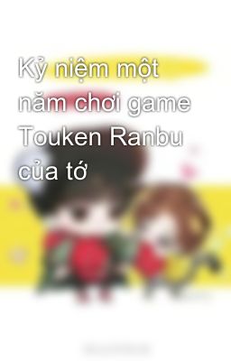 Kỷ niệm một năm chơi game Touken Ranbu của tớ