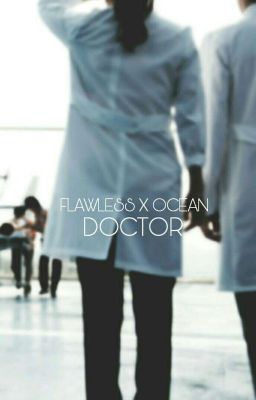 l FLAWLESSXOCEAN l - DOCTOR