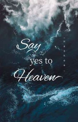 l Say yes to heaven l - [ Hadepose ]