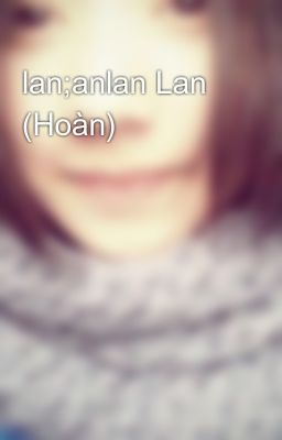 lan;anlan Lan (Hoàn)