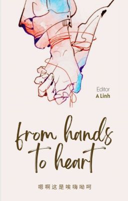 [Lăng Việt] From Hands To Hearts