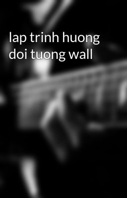lap trinh huong doi tuong wall