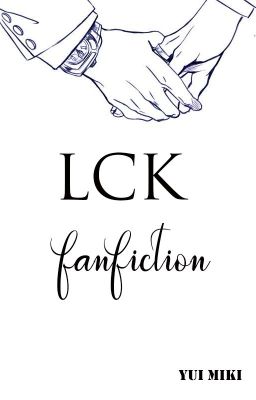 LCK Fanfiction