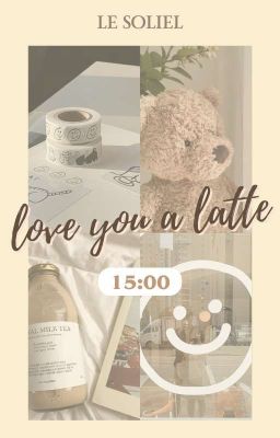 [Le Soleil - 15:00] R18 - rasted / Love you a latte