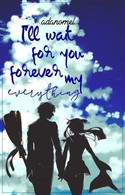 [LeoxSagit][Ngôn/Full] I'll wait you forever, My Everything.