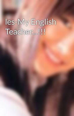les-My English Teacher...!!!