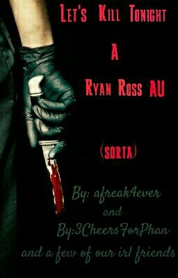 Let's Kill Tonight; A Ryan Ross AU (sorta)