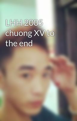 LHH 2005 chuong XV to the end