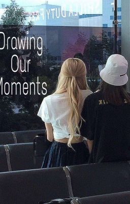 ||lichaeng|| drawing our moments