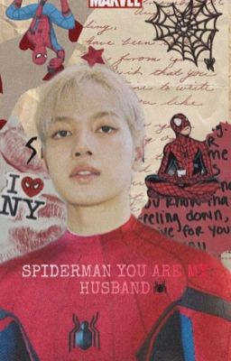 [LICHAENG] SPIDERMAN YOU ARE MY HUSBAND