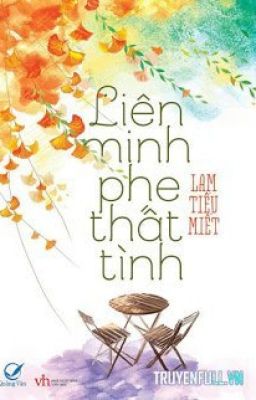 LIÊN MINH PHE THẤT TÌNH (HĐ-Hoàn)-Lam Tiểu Miết