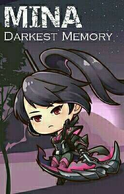 [Liên Quân Fanfiction]: MINA - Darkest Memory.