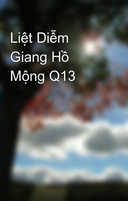 Liệt Diễm Giang Hồ Mộng Q13