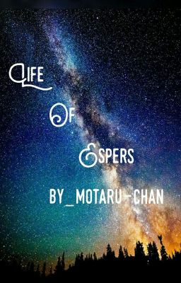 Life Of Espers [Cuộc Sống Của Những Năng Lực Gia] [The Past] [Hoàn]