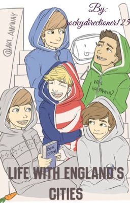Life with England's Cities [One Direction crossover Hetalia]