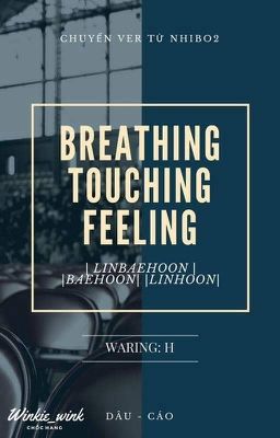 [ LinBaeHoon ver ] [ LinHoon | BaeHoon ] | H | Breathing, Touching, Feeling