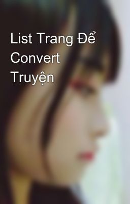 List Trang Để Convert Truyện
