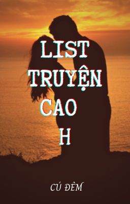 List truyện Cao H