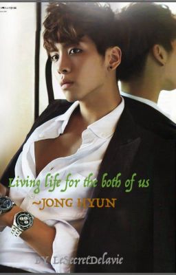 LIVING LIFE FOR THE BOTH OF US - JONGHYUN