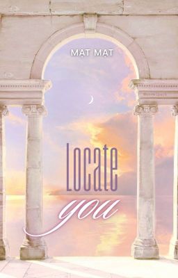 Locate You - Mạt Mạt