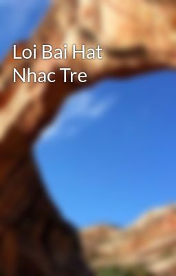 Loi Bai Hat Nhac Tre