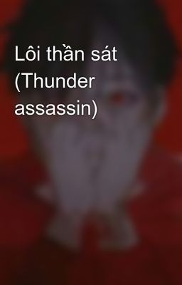 Lôi thần sát (Thunder assassin) 