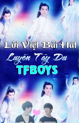 Lời Việt bài hát : Luyến Tây Du - TFBOYS