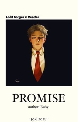[Loid Forger x Reader] PROMISE