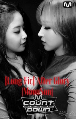 [LONG FIC ] After Glory | MoonSun|