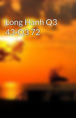 Long Hanh Q3 43-Q3 72