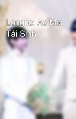 Longfic: Ác Ma Tái Sinh