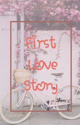 [Longfic][BTSfanfic] First Love Story