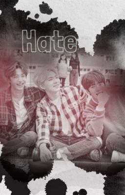[LongFic] Hate (Minhyuk x Kihyun x Hyungwon)