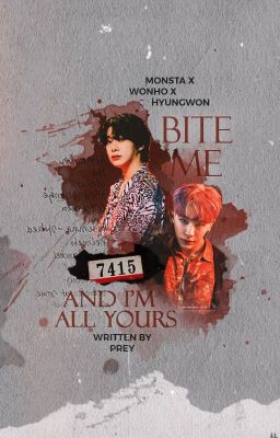 [Longfic | Hyungwonho] Bite me and I'm all yours