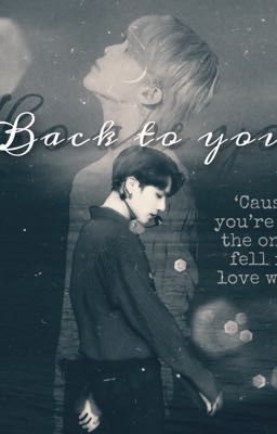 [Longfic/Kookmin] _Back to you_