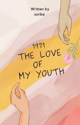 [LONGFIC] [LISOO] 1971: The Love Of My Youth.