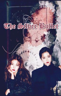 [LONGFIC][LOONA] THE SILVER BULLET