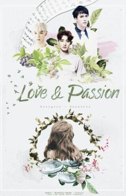 [Longfic] Love&Passion | Fangirl -  TOP - DongWoon - ChanYeol | Fictionalgirl