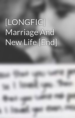 [LONGFIC] Marriage And New Life [End]