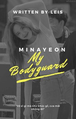 [LONGFIC] MinaYeon || My Bodyguard