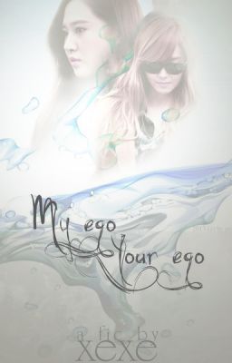 [LONGFIC] My Ego - Your Ego [Chap 38 - END], YulSic